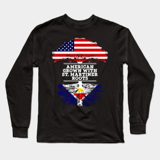 American Grown With St. Martiner Roots - Gift for St. Martiner From Saint Martin Long Sleeve T-Shirt